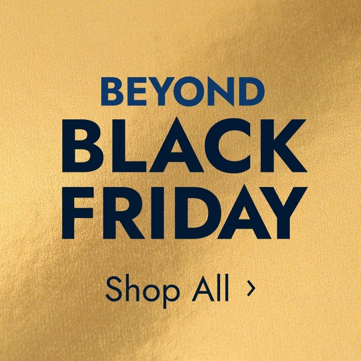 Beyond Black Friday Shop All.