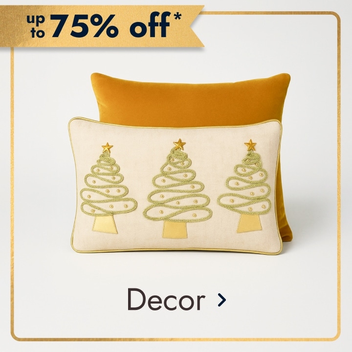 up to 75% off* Decor.