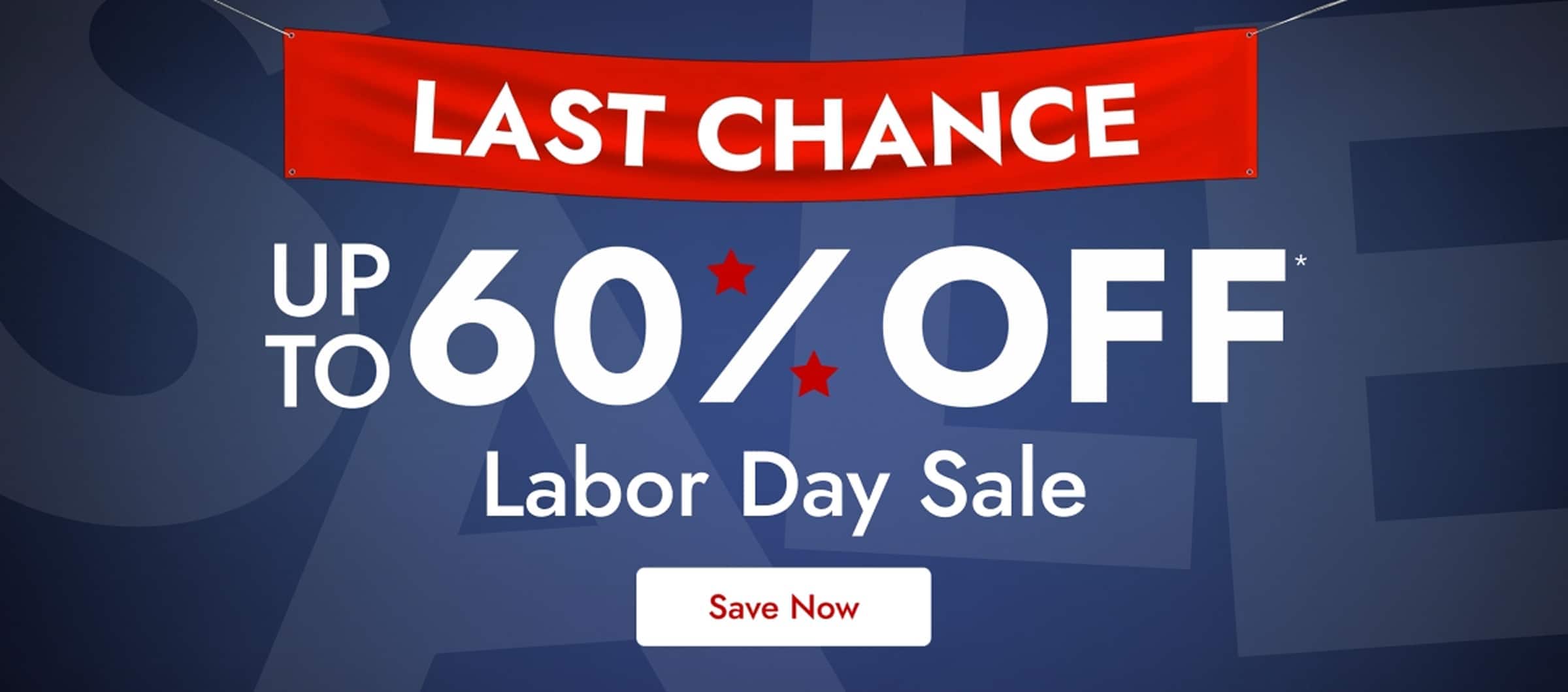 Labor Day Sale. Last Chance. up to 60% off*. Save Now.