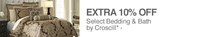 Extra 10% off Select Bedding & Bath by Croscill*