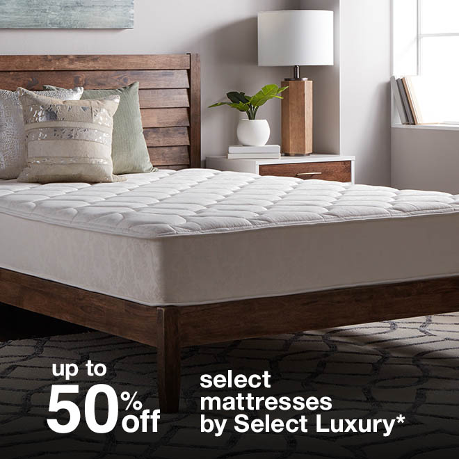 up to 50% off select mattresses by Select Luxury*