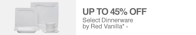 Up to 45% off Select Dinnerware by Red Vanilla* 