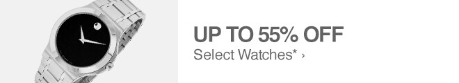 Up to 55% off Select Watches*