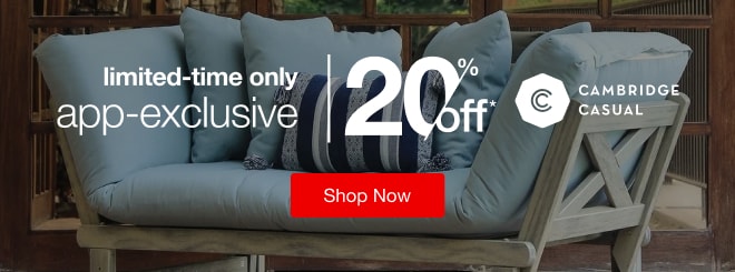 Limited-Time Only App-Exclusive | 20% off* Cambridge Casual - Shop Now