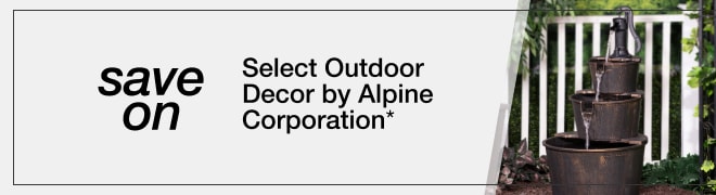 save on select Outdoor Decor by Alpine Corporation*