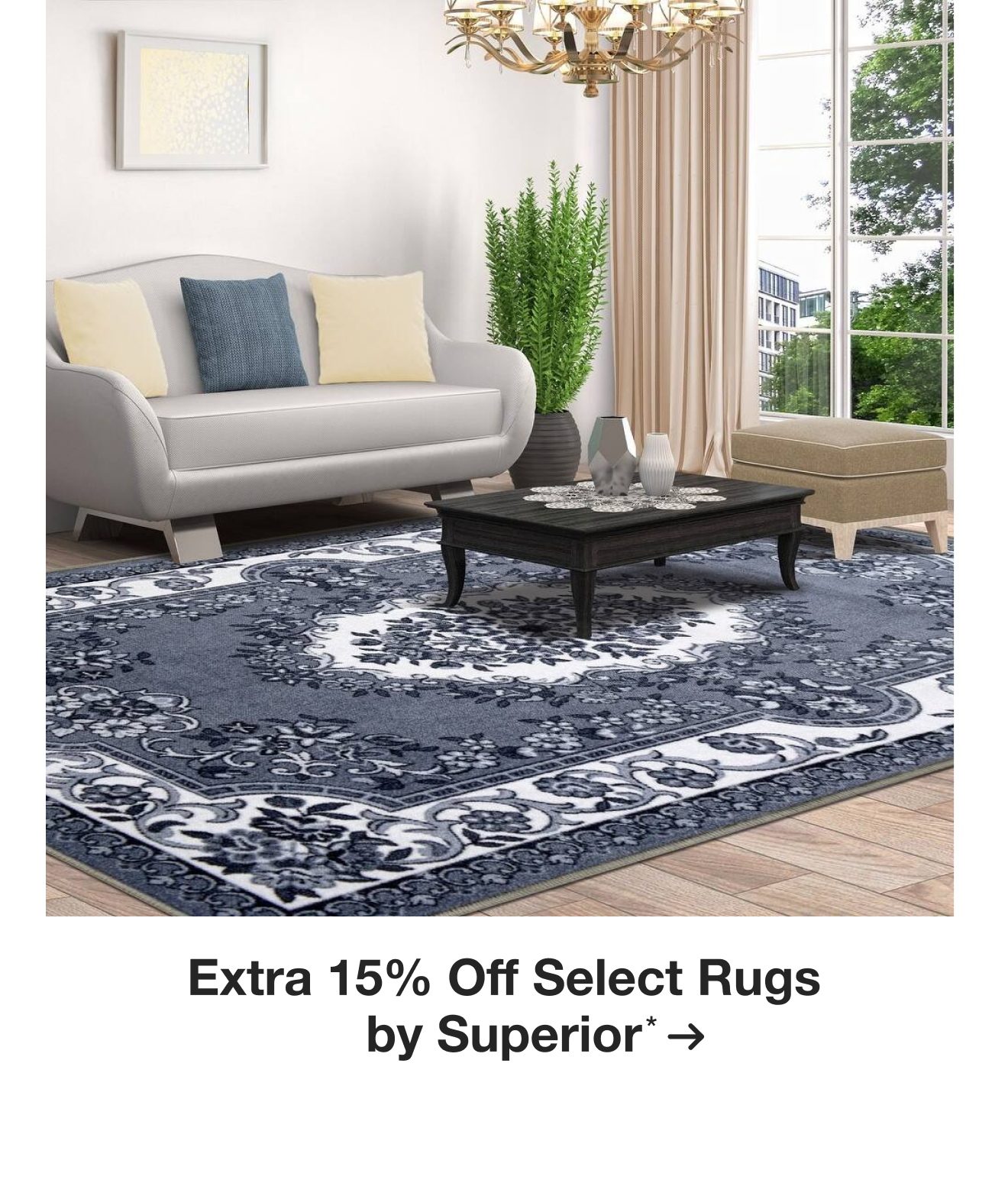 Extra 15% Off select rugs by Superior*