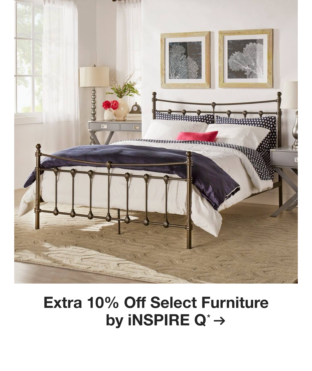 Extra 10% off Select Furniture by iNSPIRE Q*