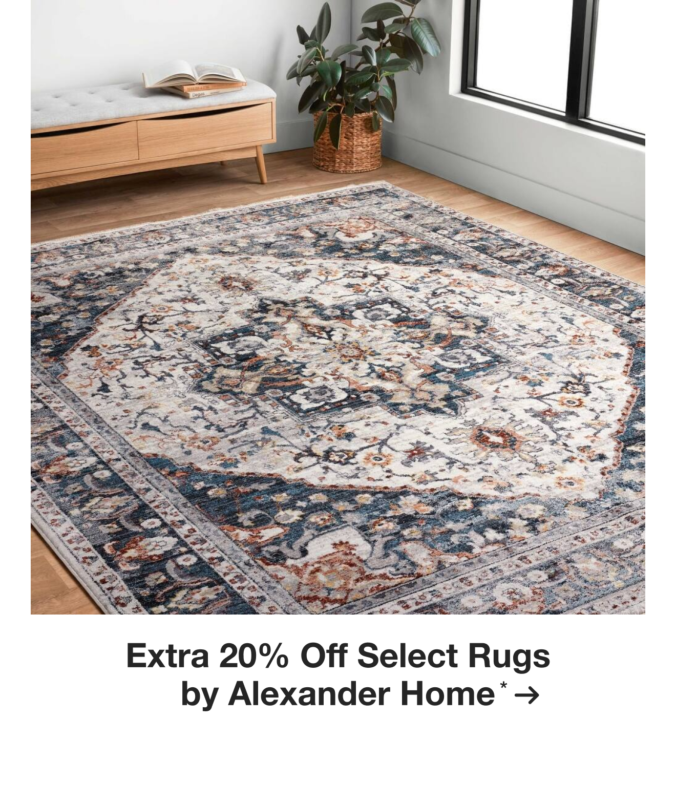 Extra 20% Off Select Rugs by Alexander Home*