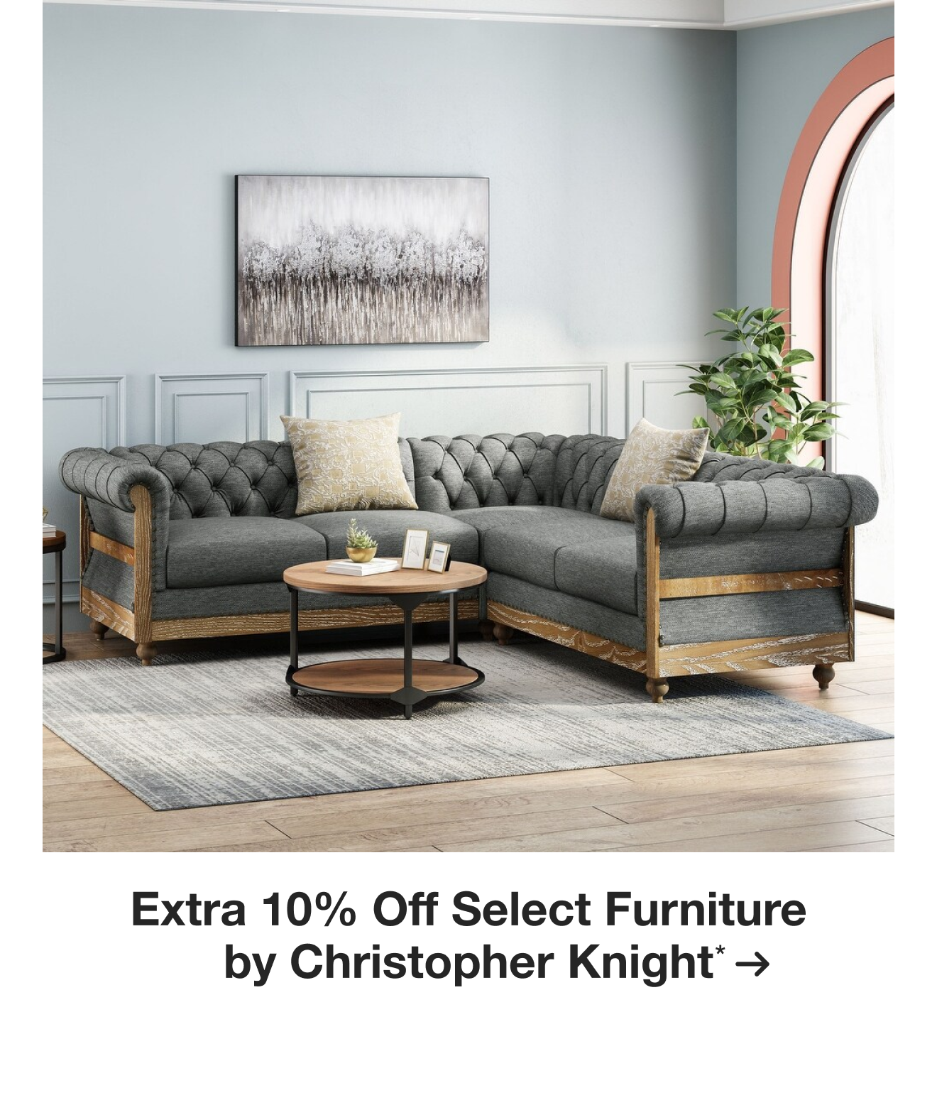 Extra 10% Off Select Furniture by Christopher Knight*