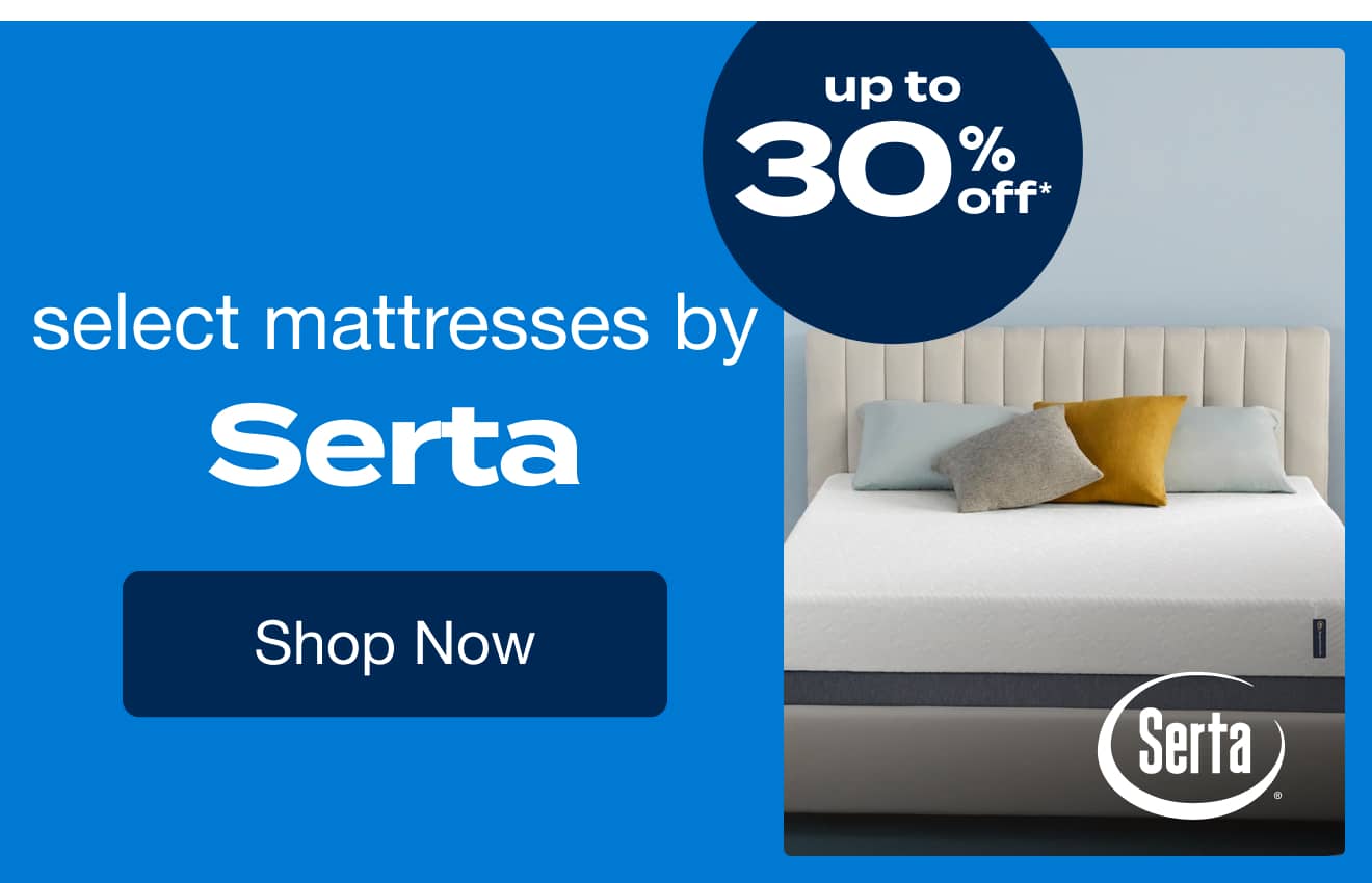 Up to 30% OFF Select Mattresses by Serta*