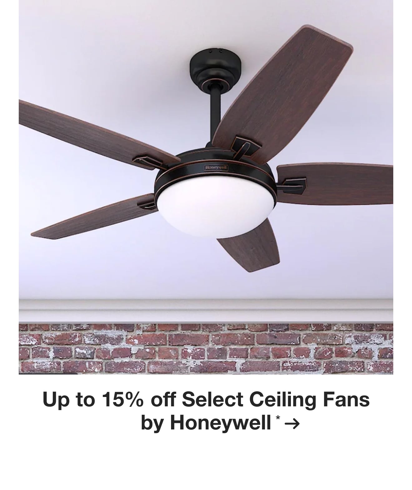 Up to 15% off Select Ceiling Fans by Honeywell*