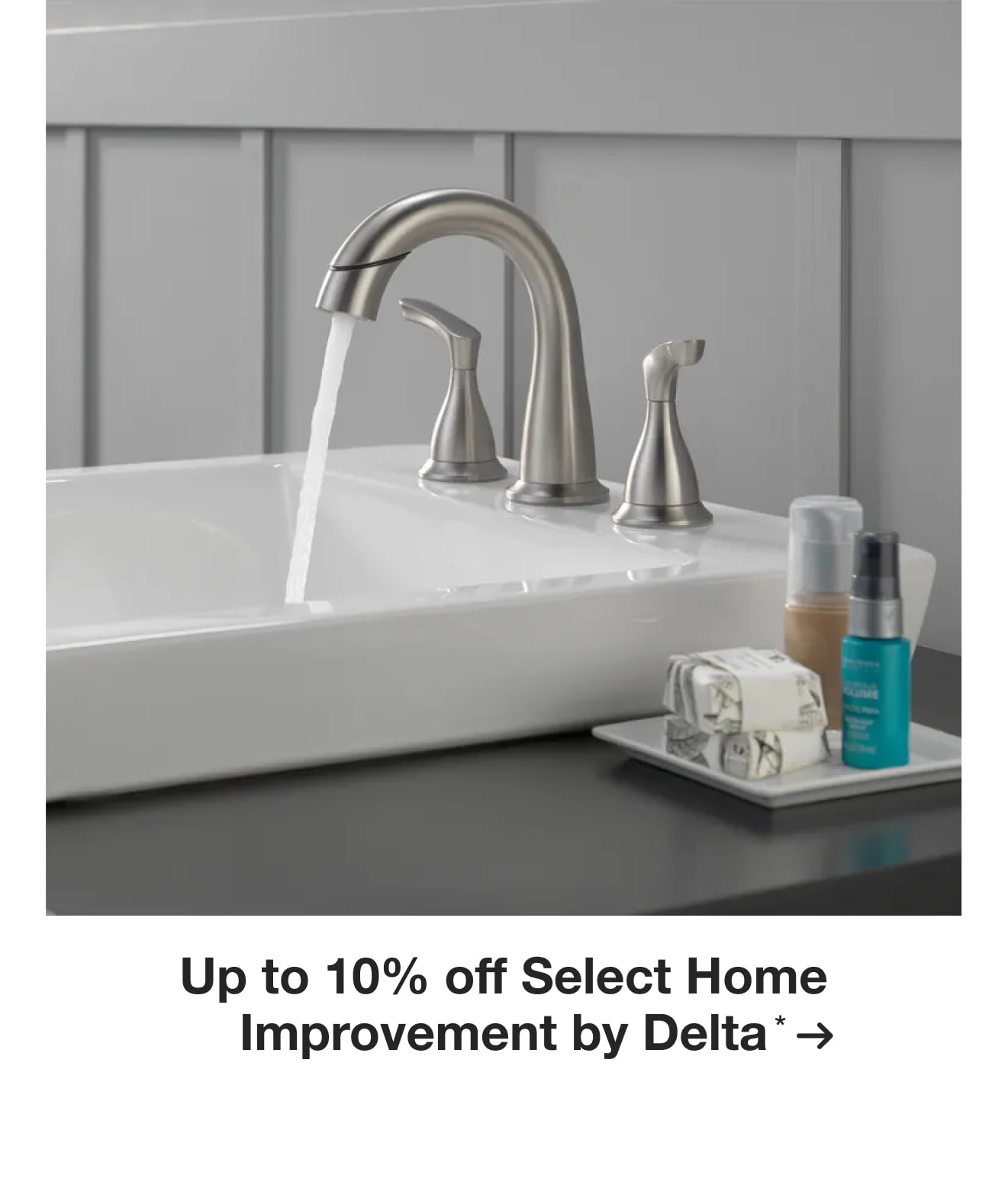 Up to 10% off Select Home Improvement by Delta*