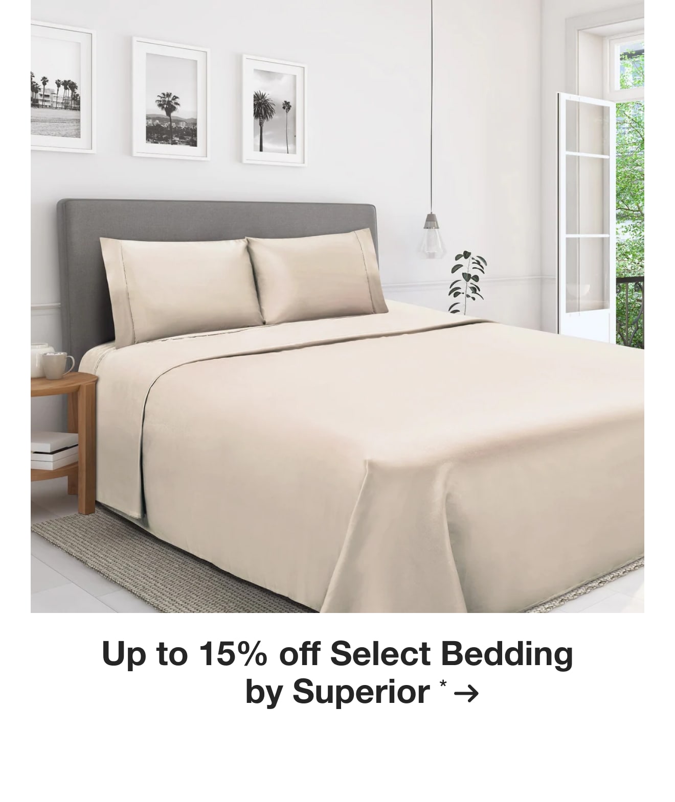 Up to 15% off Select Bedding by Superior*