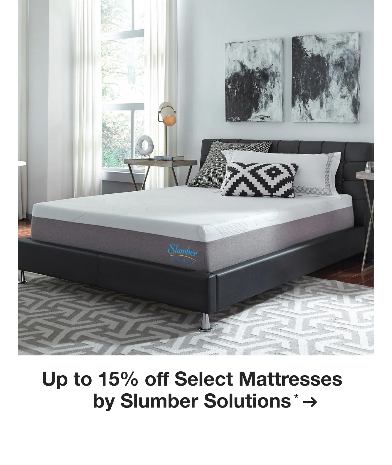 Up to 15% off Select Mattresses by Slumber Solutions*