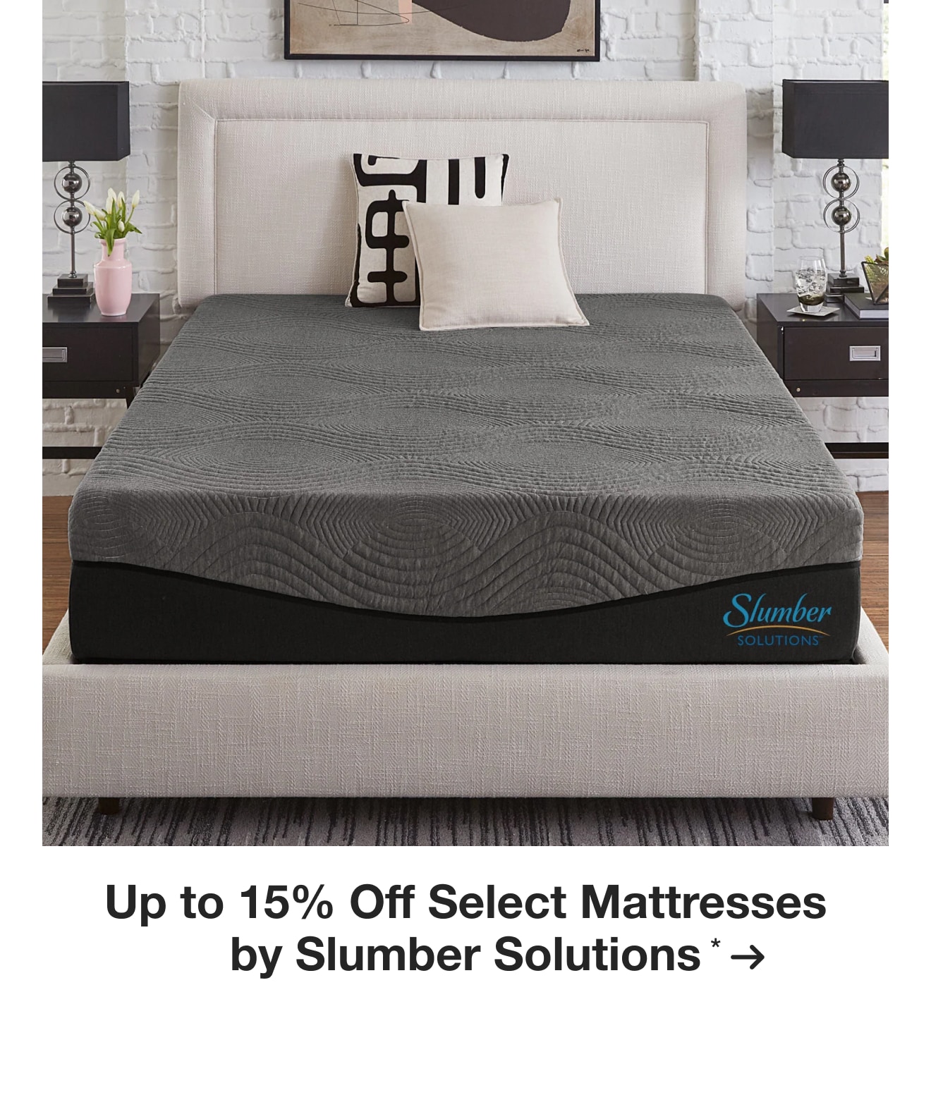 Up to 15% Off Select Mattresses by Slumber Solutions*