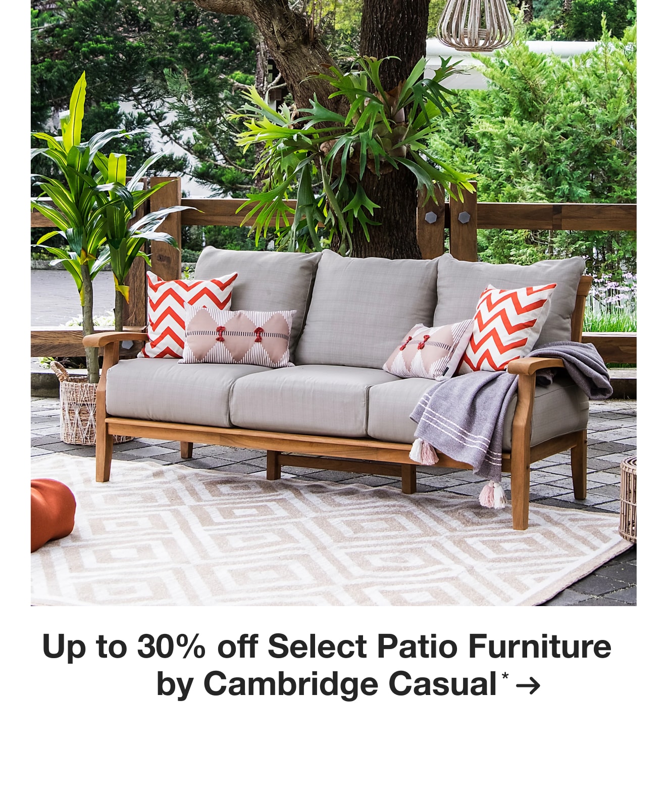 Up to 30% off Select Patio Furniture by Cambridge Casual*