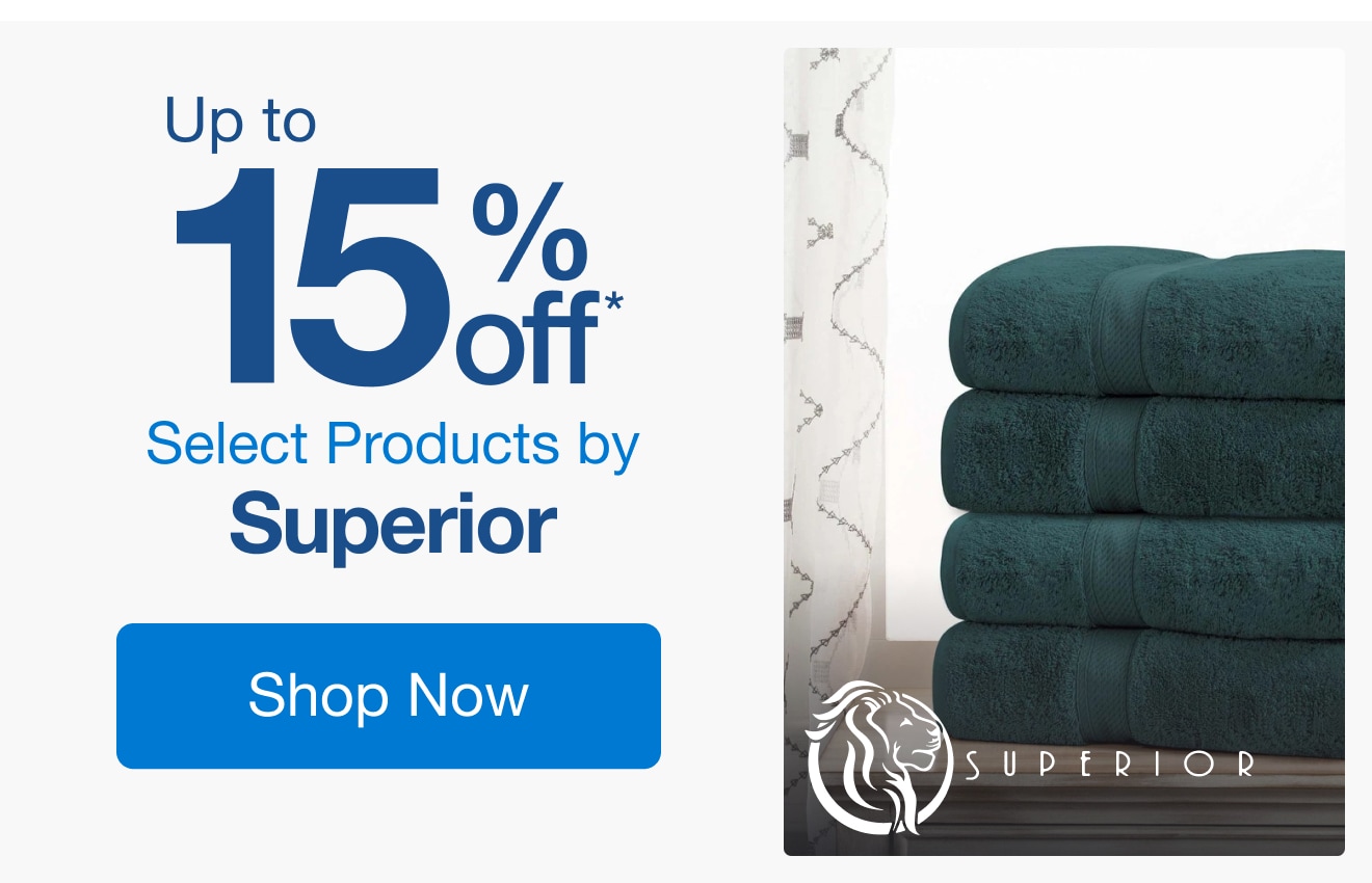 Up to 15% Off Select Products by Superior*