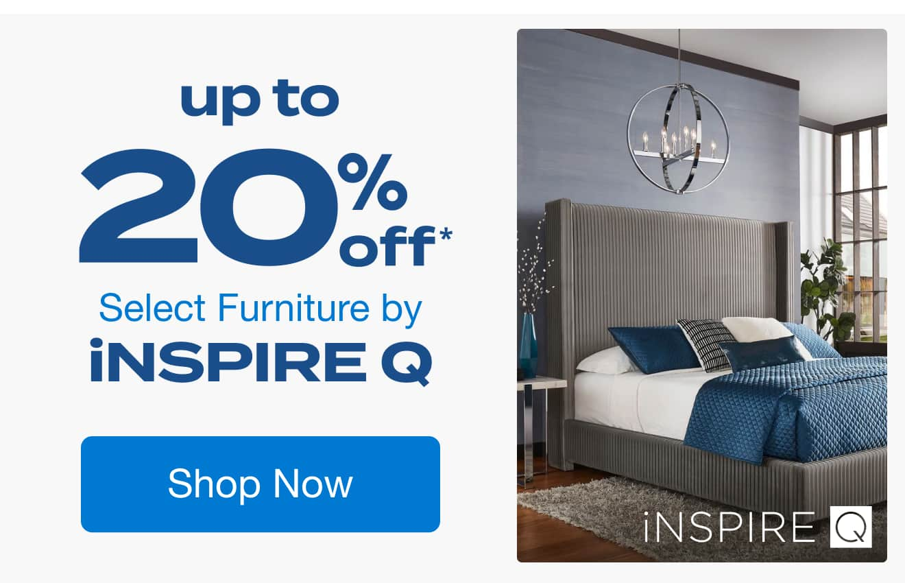 Up to 20% Off Select Furniture by iNSPIRE Q*