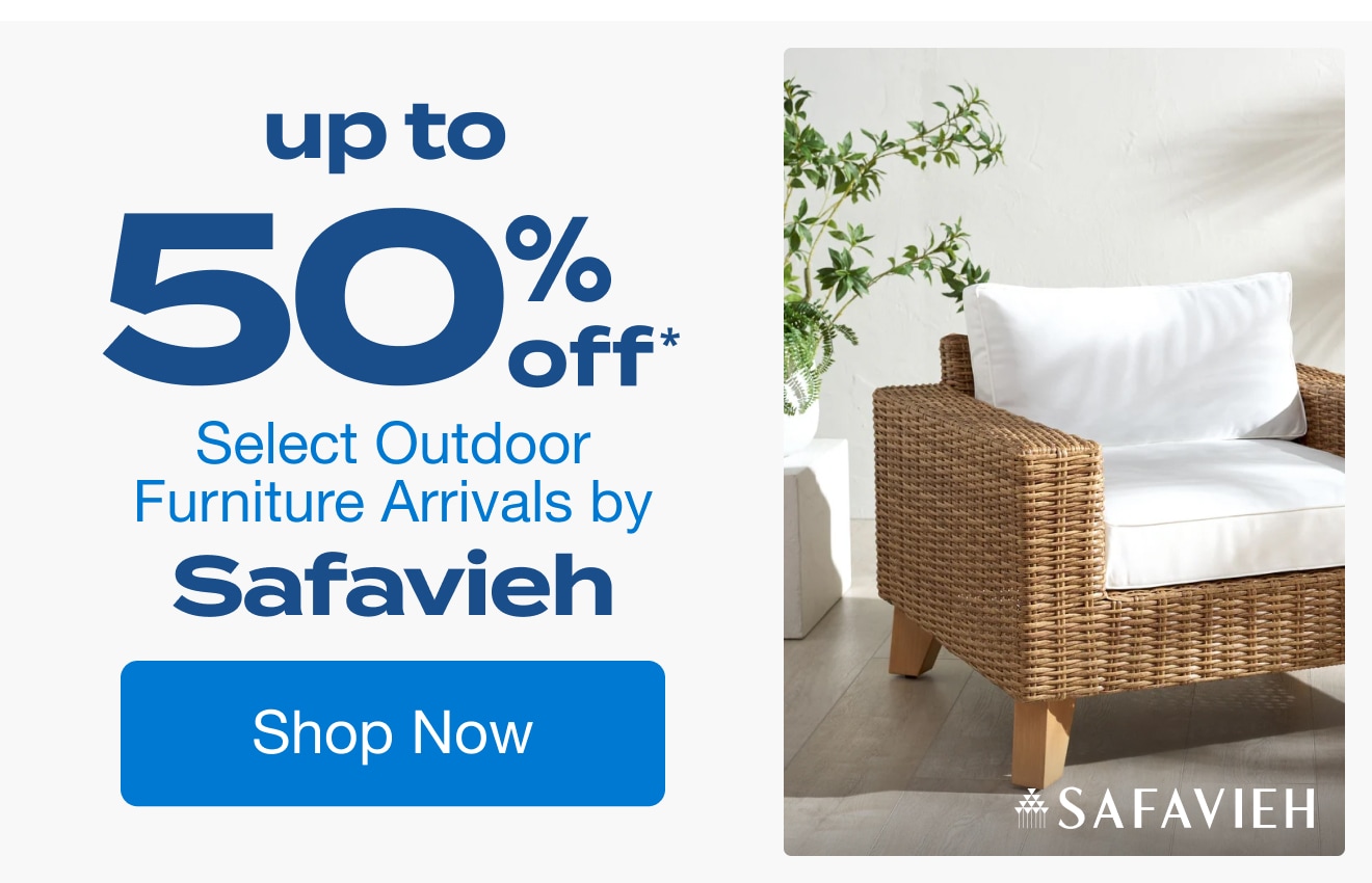 Up to 50% off Select Outdoor Furniture New Arrivals from Safavieh*