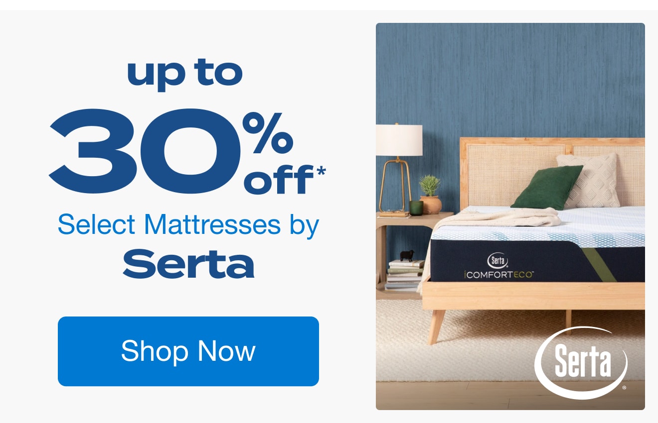 Up to 30% off Select Mattresses by Serta*