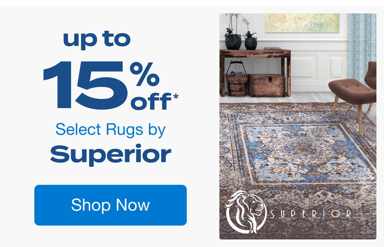 Up to 15% off Select Rugs by Superior*