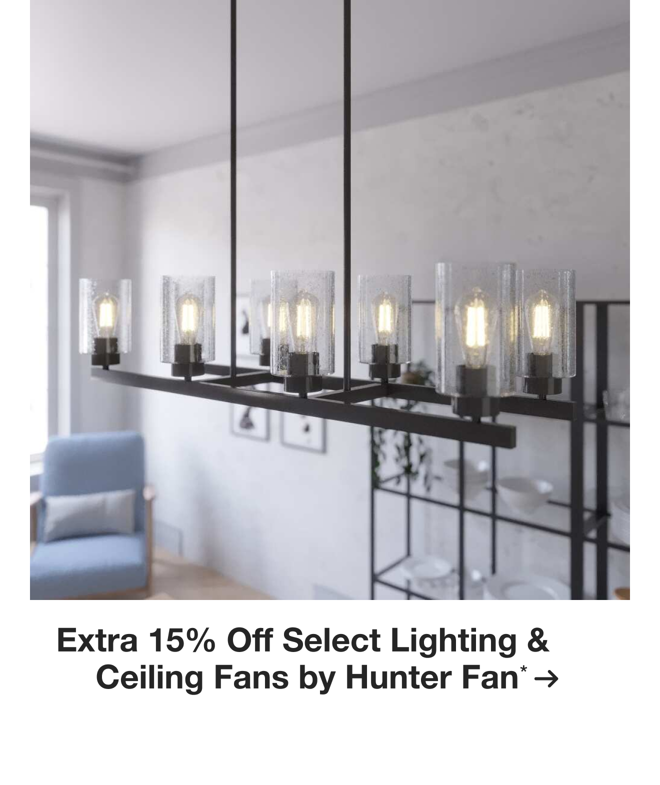 Extra 15% off Select Lighting & Ceiling Fans by Hunter Fan*