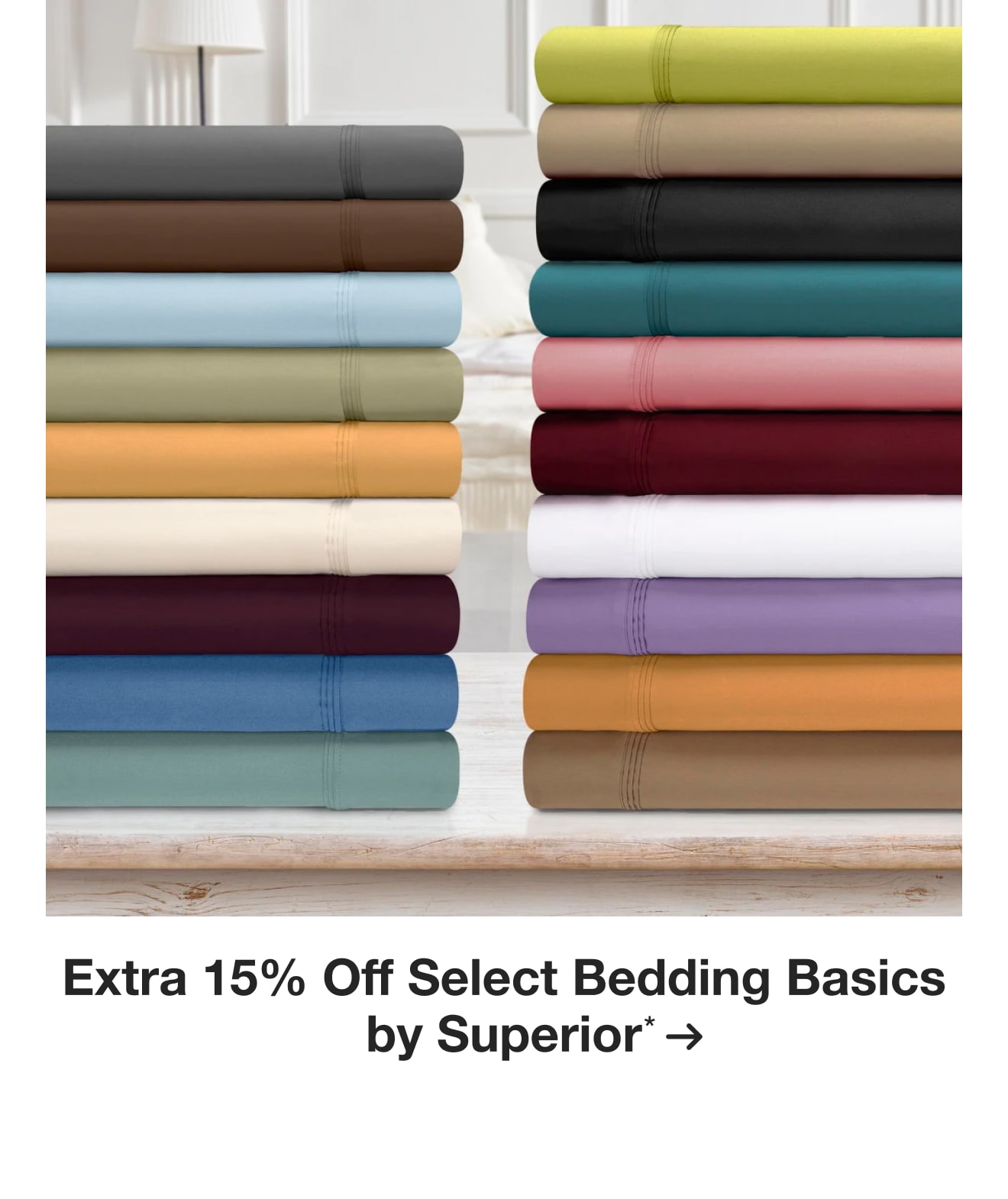 Extra 15% off Select Bedding Basics by Superior*