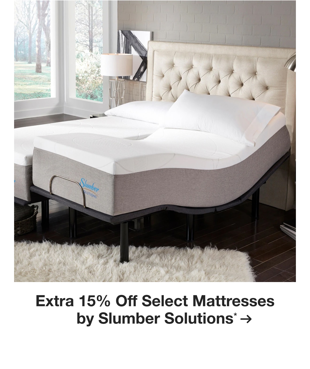 Extra 15% off Select Mattresses by Slumber Solutions*
