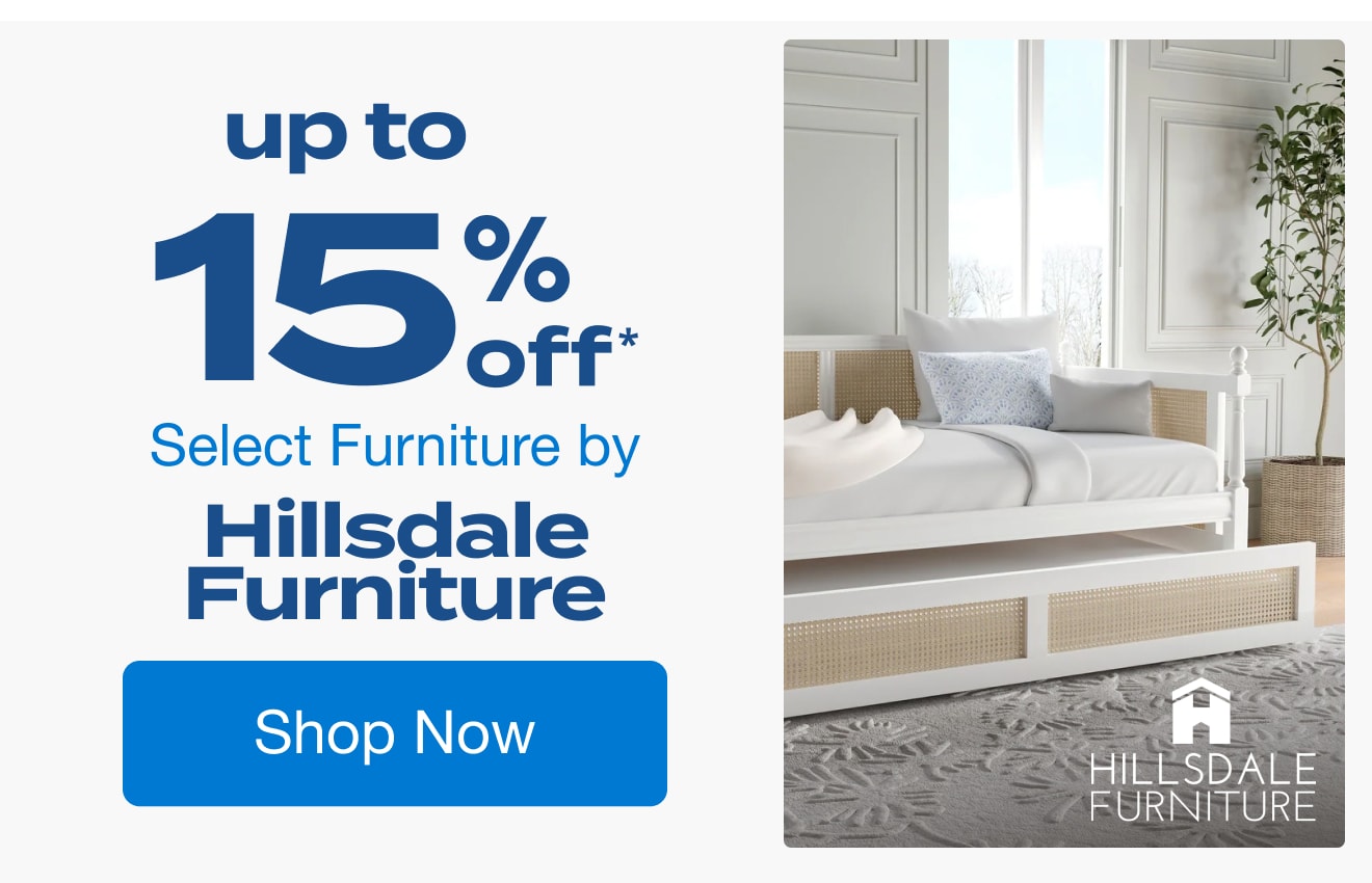 Up to 15% Off Select Furniture by Hillsdale Furniture*