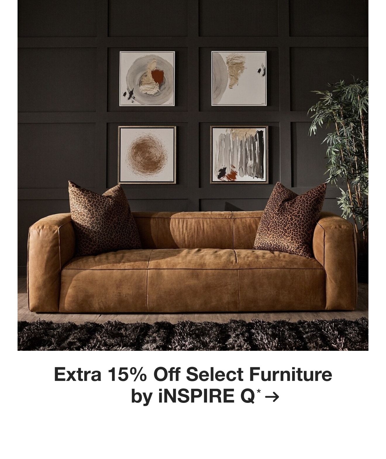 Up to 15% off Select Furniture by iNSPIRE Q*