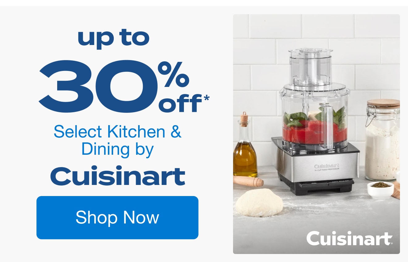 Up to 30% Off Select Kitchen and Dining by Cuisinart*