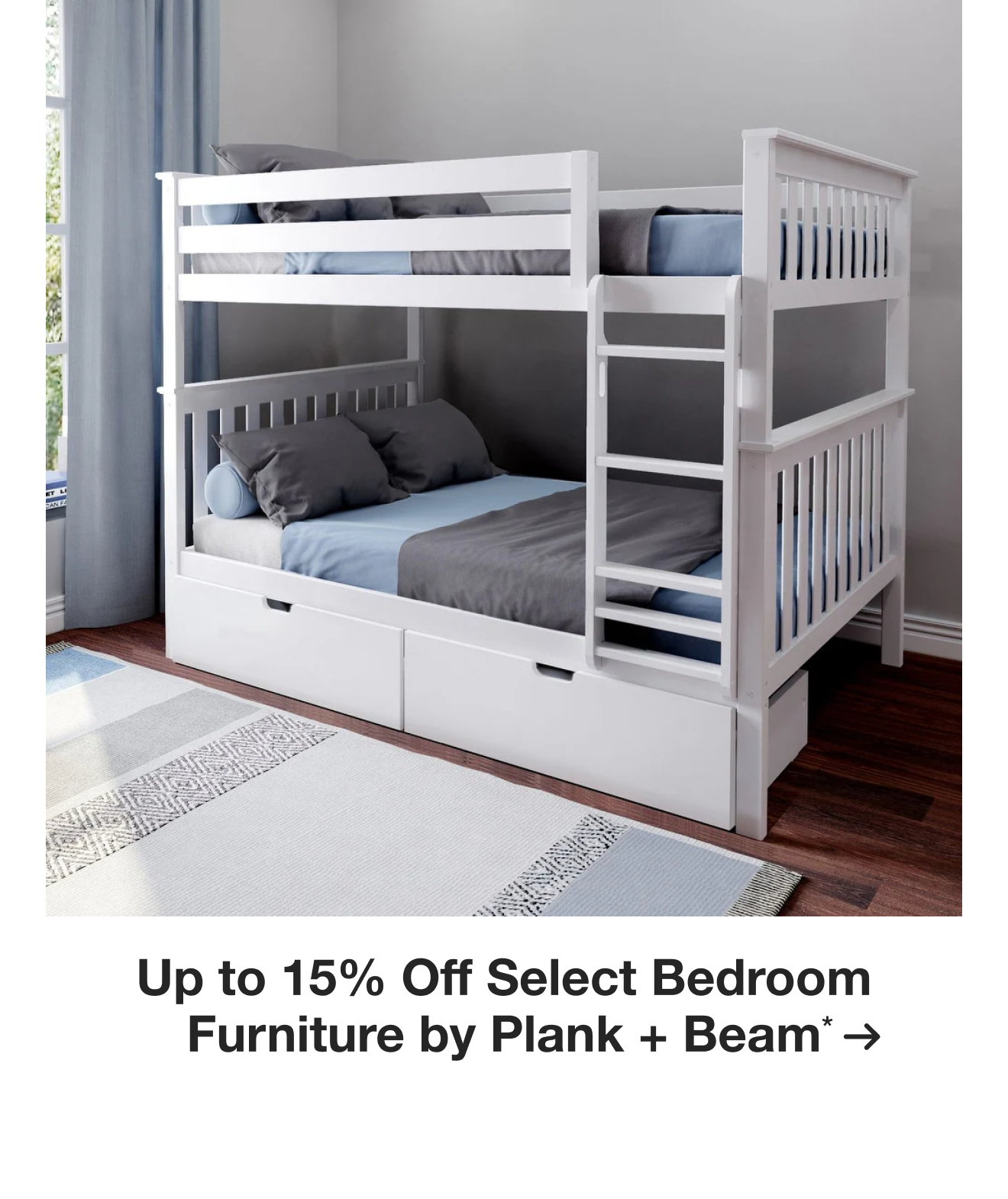 Up to 15% Off Select Bedroom Furniture by Plank+Beam*