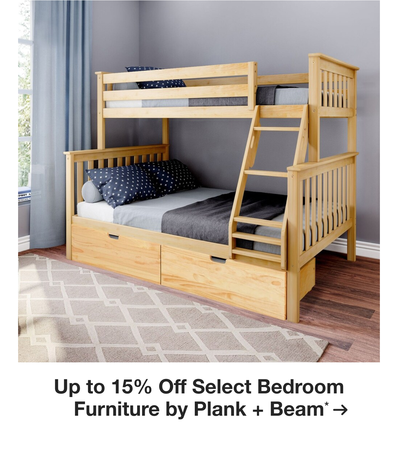 Up to 15% Off Select Bedroom Furniture by Plank+Beam*