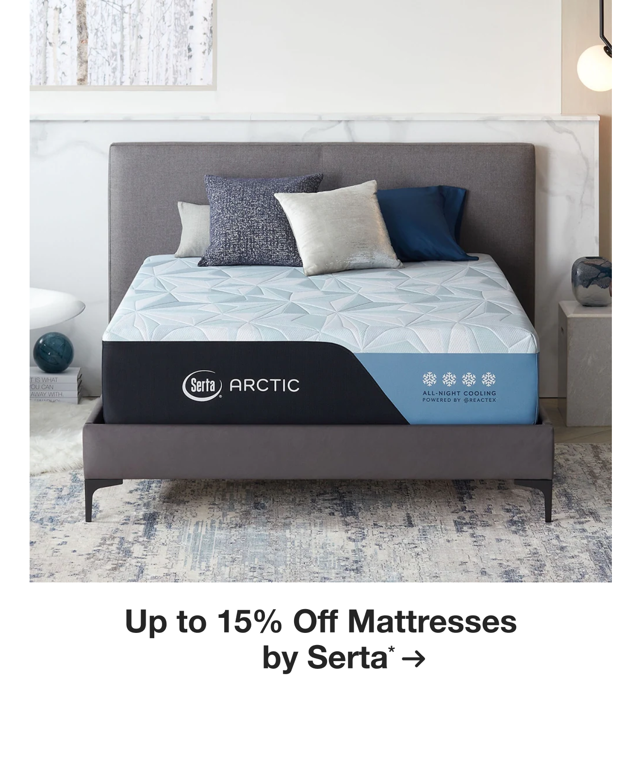 Up to 15% Off Select Mattresses by Serta*