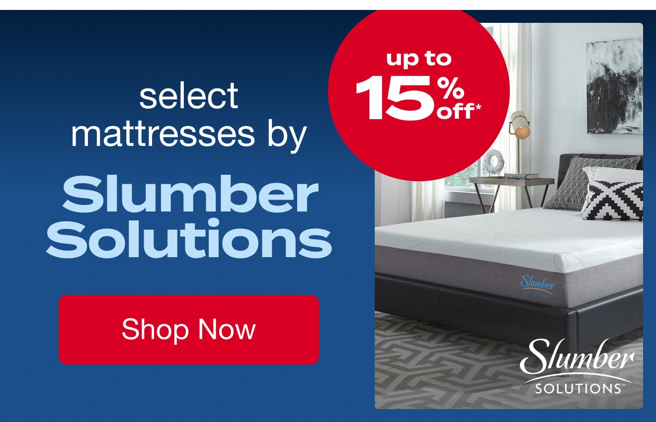 UP TO 15% OFF Select Mattresses by Slumber Solutions*