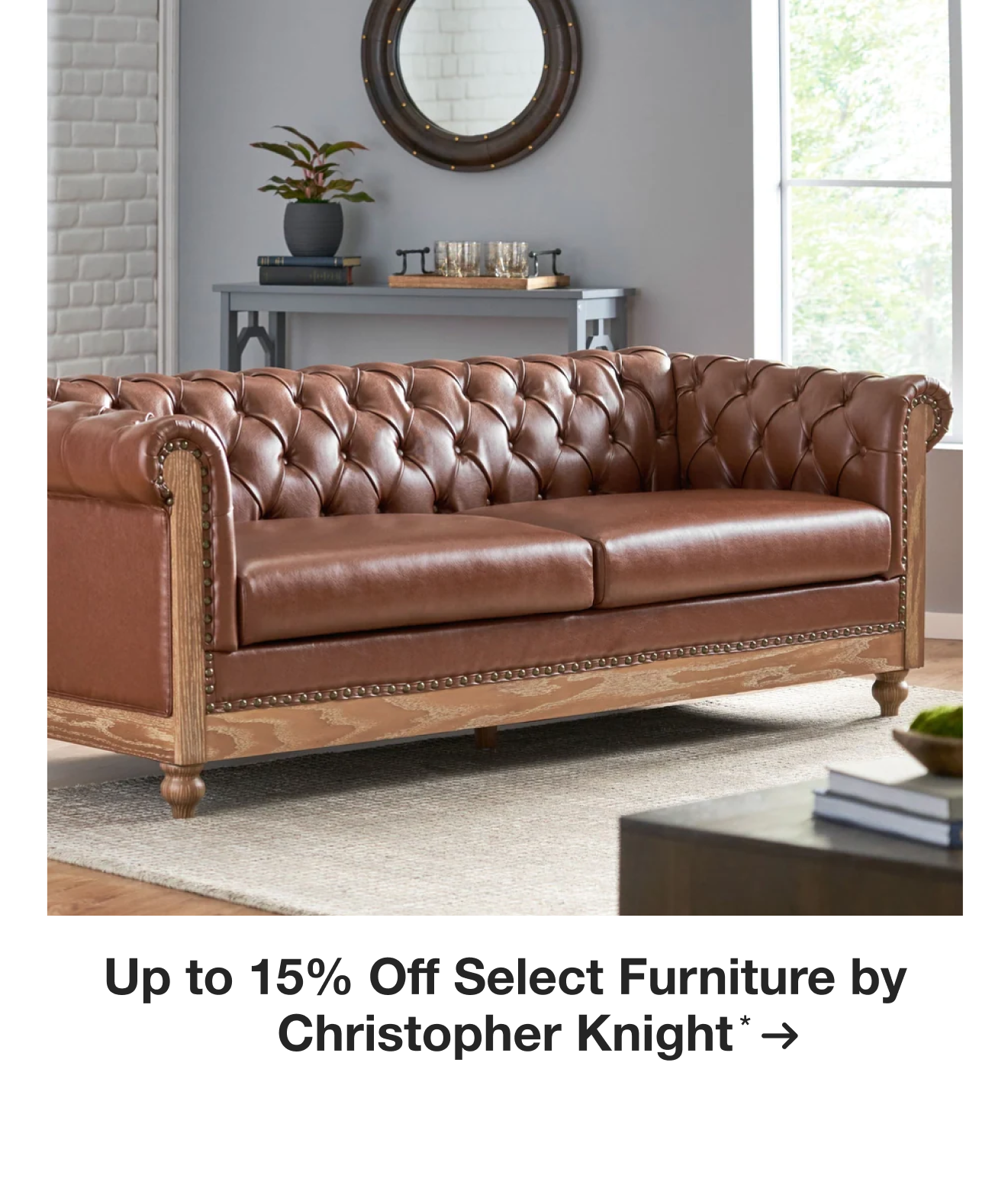 Up to 15% Off Select Furniture by Christopher Knight*