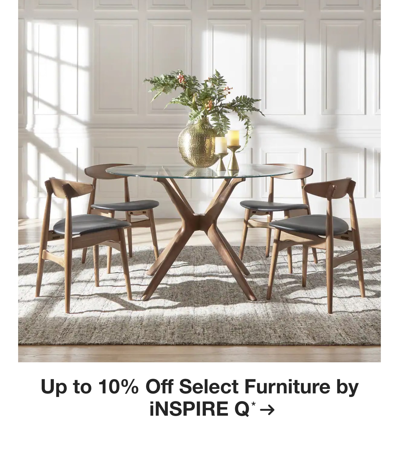 Up to 10% Off Select Furniture by iNSPIRE Q*