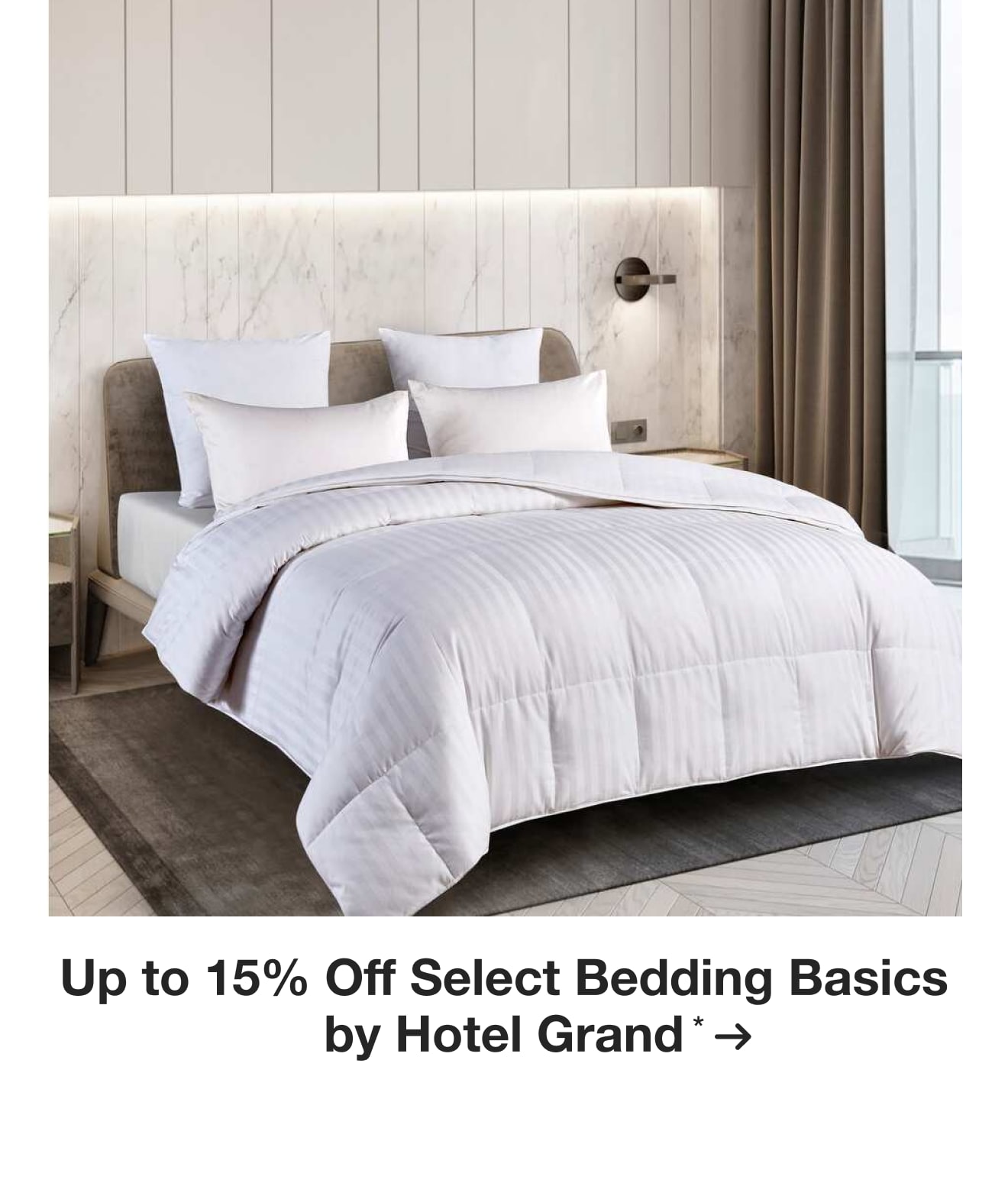 Up to 15% Off Select Bedding Basics by Hotel Grand*