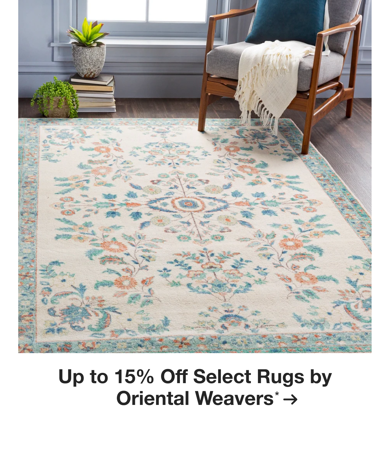 Up to 15% Off Select Rugs by Oriental Weavers*