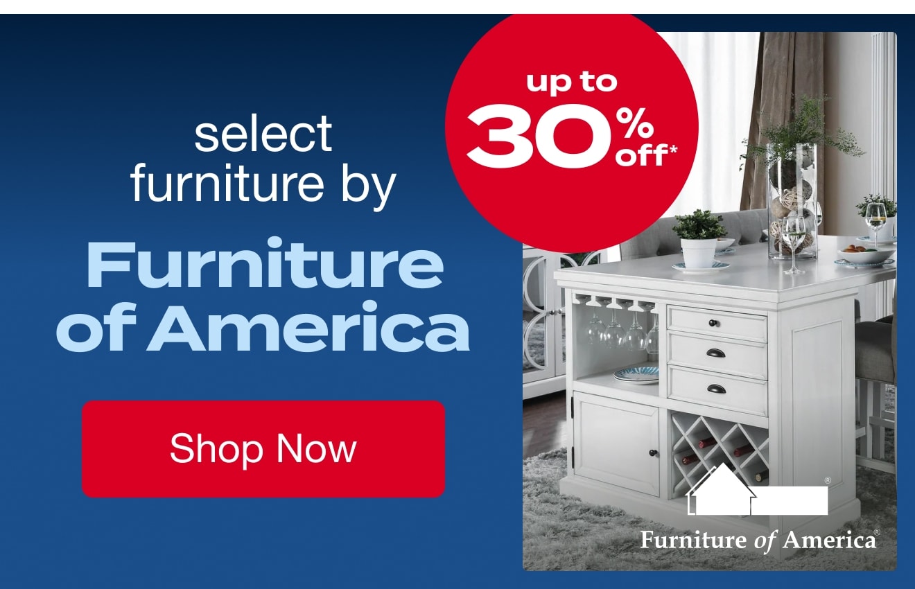 UP TO 30% OFF Select Furniture by Furniture of America*