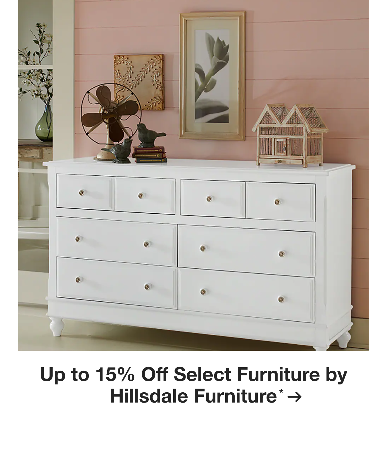 Up to 15% Off Select Furniture by Hillsdale Furniture*