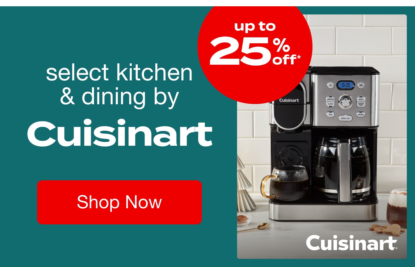 Up to 25% Off Select Kitchen and Dining by Cuisinart*